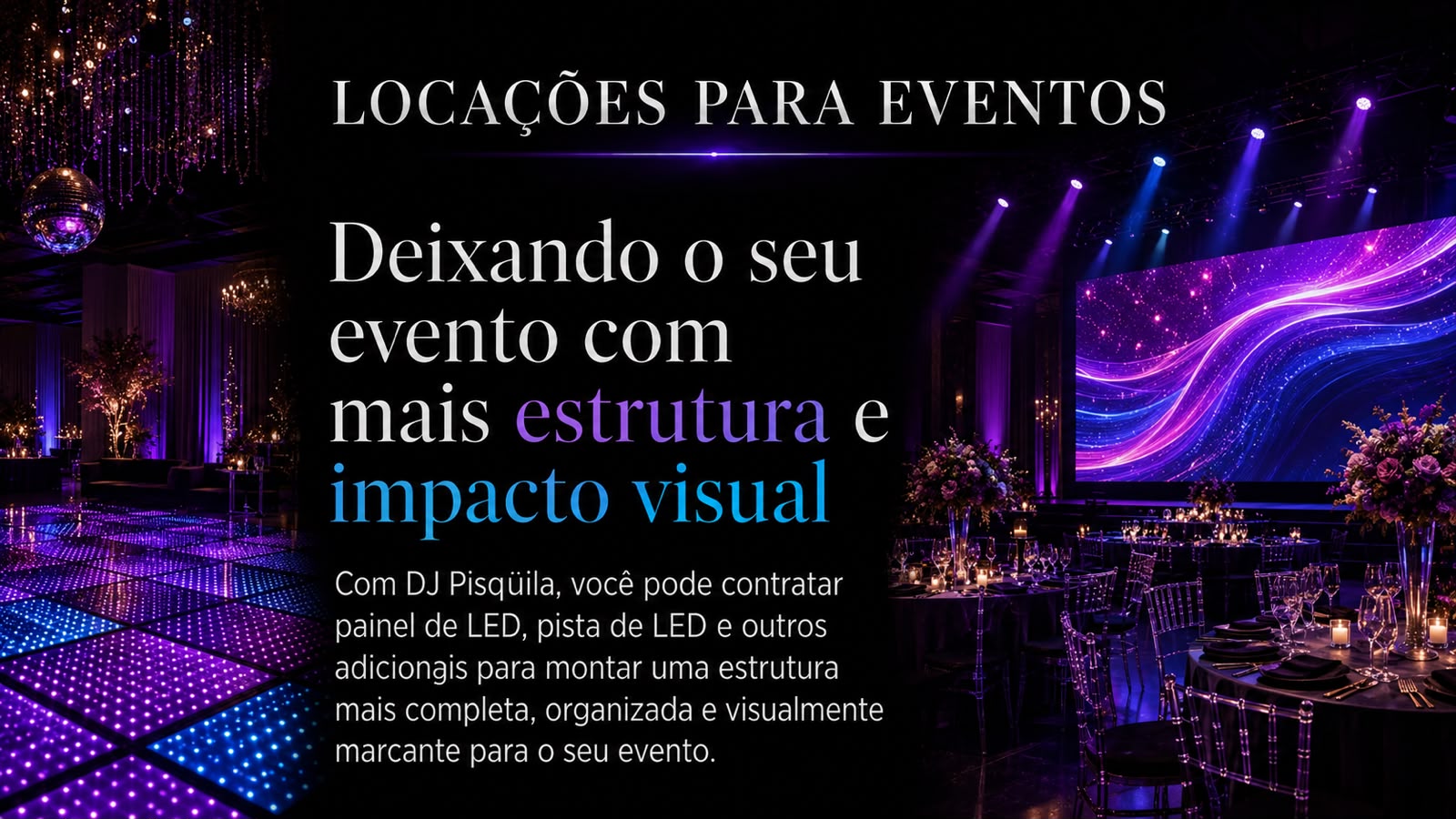 Locação de painel de LED, pista de LED, som, iluminação, palco e equipamentos para eventos em Pouso Alegre